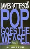 Pop Goes The Weasel by James Patterson Pop Goes The Weasel by James Patterson