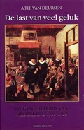 De last van veel geluk: de geschiedenis van Nederland, 1555-1702 (Hardcover)
