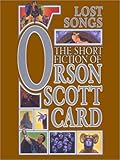 Lost Songs: The Short Fiction of Orson Scott Card, Vol. 5