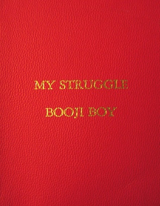 My Struggle (by Booji Boy)