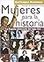Mujeres para la historia / Women's history (Spanish Edition)