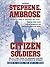 Citizen Soldiers by Stephen E. Ambrose
