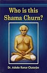Who is this Shama Churn? Who is this Shama Churn?