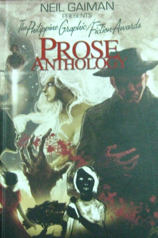 Neil Gaiman Presents The Philippine Graphic Fiction Awards Prose Anthology