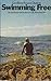 Swimming Free on and Below the Surface of Lake, River, and Sea. -
