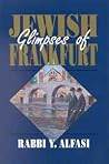 Glimpses of Jewish Frankfurt by Yitzchok Alfasi