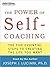 The Power of Self-Coaching: The Five Essential Steps to Creating the Life You Want