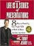 Life Is a Series of Presentations: 8 Ways to Punch Up Your People Skills at Work, at Home, Anytime, Anywhere