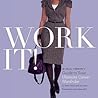 Work It!: Visual Therapy's Guide to Your Ultimate Career Wardrobe