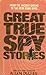 Great True Spy Stories by Allen W. Dulles