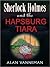 Sherlock Holmes and the Hapsburg Tiara