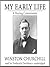 My Early Life by Winston S. Churchill My Early Life by Winston S. Churchill