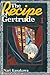 The Recipe For Gertrude Vol...