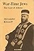 War-time Jews by Alexander Kitroeff
