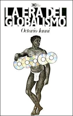La era del globalismo (Spanish Edition)