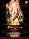 The Virgin Queen's Daughter by Ella March Chase