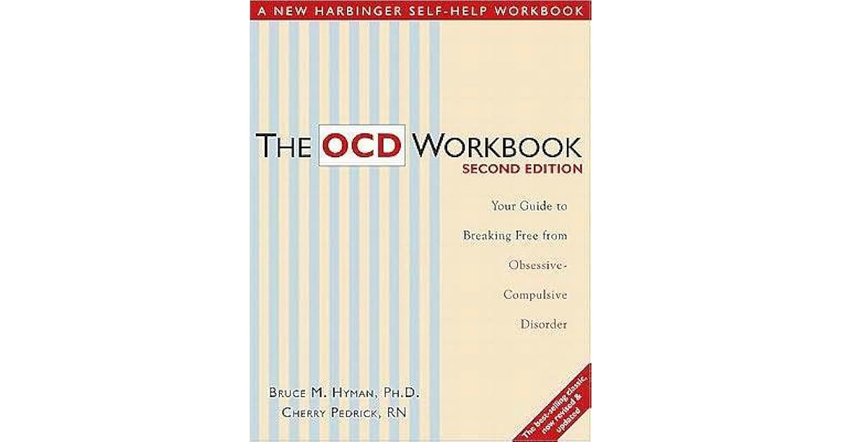 The Ocd Workbook Your Guide to Breaking Free from