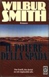 Il potere della spada by Wilbur Smith