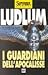 I guardiani dell'apocalisse by Robert Ludlum