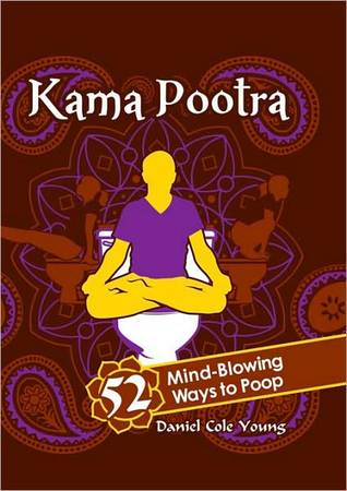 Kama Pootra: 52 Mind-Blowing Ways to Poop (Kindle Edition)