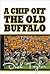 A Chip Off The Old Buffalo