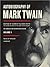 Autobiography of Mark Twain: The Complete and Authoritative Edition, Volume 1