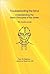 Troubleshooting the Mind: Understanding the Basic Principles of the Kelee, The Student Guide