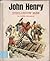 John Henry: Steel Drivin' Man