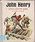 John Henry: Steel Drivin' Man