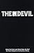The Devil: Does He Exist and What Does He Do?