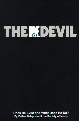 The Devil: Does He Exist and What Does He Do? (Paperback)