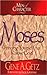 Men of Character: Moses: Freeing Yourself to Know God (Men of Character Series Book 8)