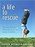 A Life to Rescue: The True Story of a Child Freed from the Bonds of Autism