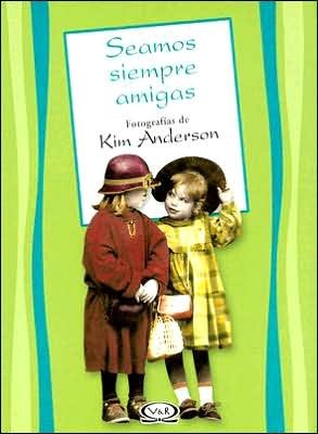 Seamos Siempre Amigas (Spanish Edition)