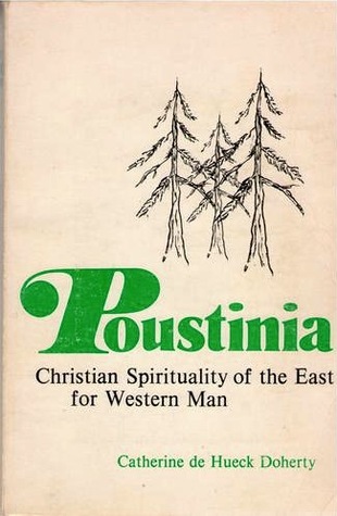 Poustinia: Christian Spirituality of the East for Western Man