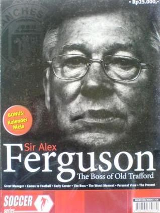 Sir Alex Ferguson: The Boss of Old Trafford (Paperback)
