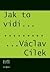 Jak to vidí Václav Cílek