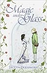 Magic Under Glass by Jaclyn Dolamore