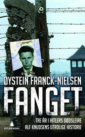 Fanget: Tre år i Hitlers dødsleire – Alf Knudsens utrolige historie (Hardcover)