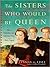 The Sisters Who Would be Queen: Mary, Katherine, and Lady Jane Grey: A Tudor Tragedy