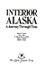 Interior Alaska: A Journey Through Time