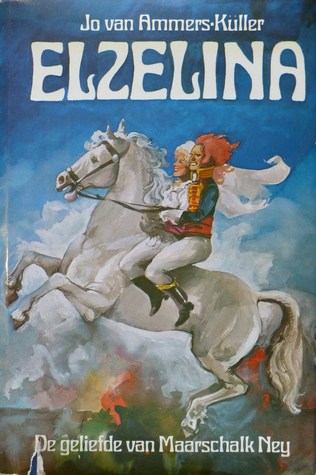 Elzelina: De geliefde van Maarschalk Ney (Hardcover)