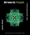 50 teorii fizyki,...