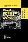 Recent Developments in Spatial Analysis: Spatial Statistics, Behavioural Modelling, and Computational Intelligence (Advances in Spatial Science)