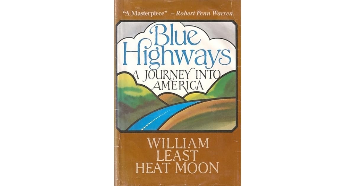 Blue Highways: A Journey into America by William Least Heat-Moon