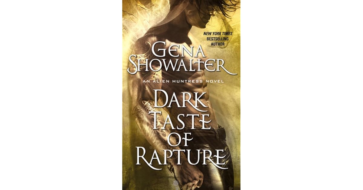 Dark Taste Of Rapture Alien Huntress 6 By Gena Showalter
