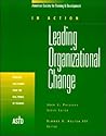 Leading Organizational Change (In Action Case Study Series)