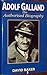 Adolf Galland: The Authoris...