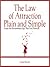 The Law of Attraction Plain and Simple: Create the Extraordinary Life That You Deserve