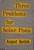 Three Problems for Solar Pons